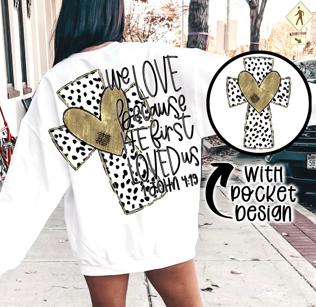 We Love Because He First Loved Us + Pocket Sweatshirt