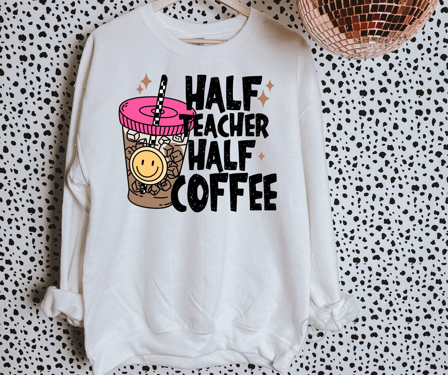 Half Teacher Half Coffee Sweatshirt