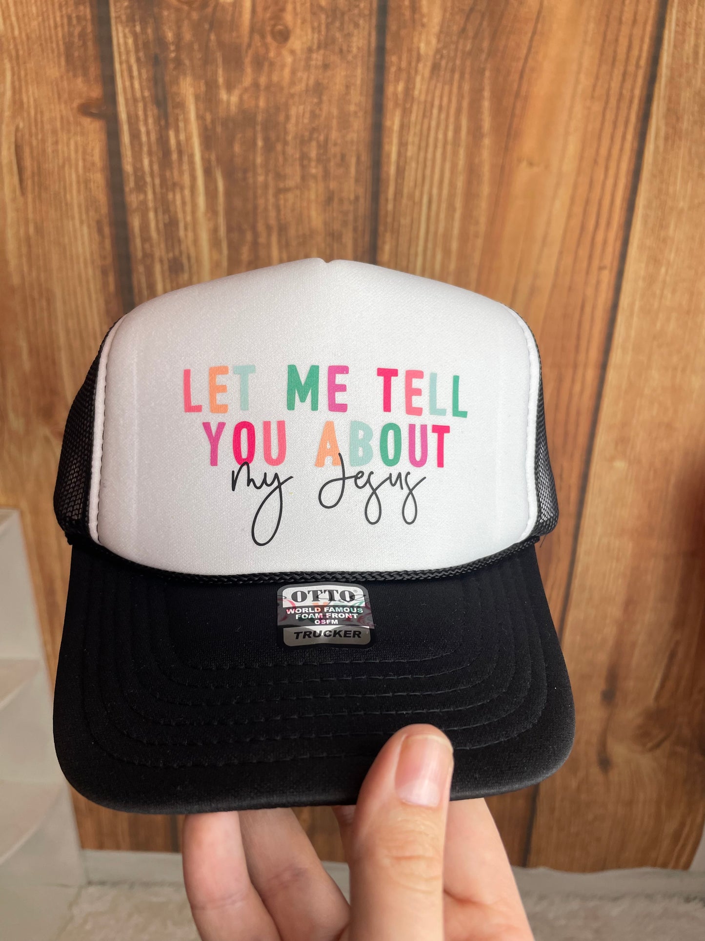 Let me tell you about my Jesus trucker hat