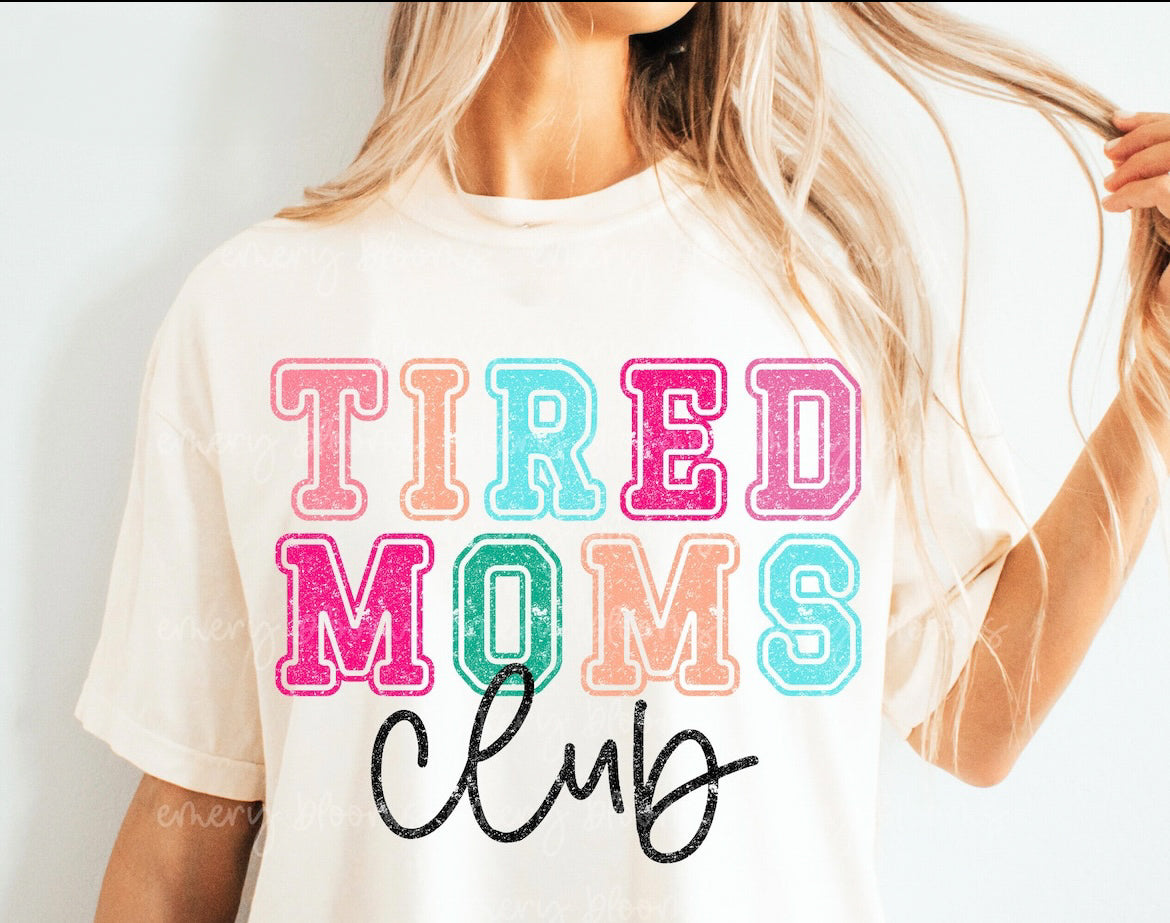 Tired Moms Club Graphic Tee