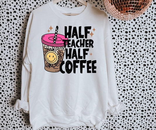 Half Teacher Half Coffee Sweatshirt