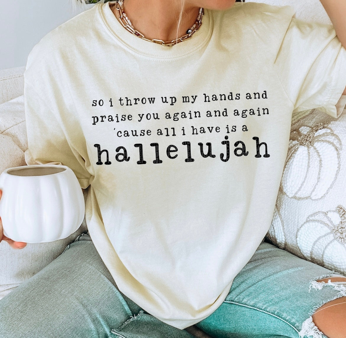 All I have is a Hallelujah Graphic Tee